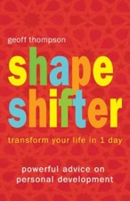 Shape Shifter: Transform Your Life in 1 Day-Geoff Thompson