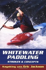Whitewater Paddling: Strokes