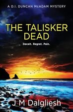 The Talisker Dead: A D.I. Duncan McA..., Dalgliesh, J M