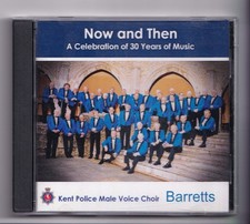 (LQ690) Kent Police Male Voice Choir, Now & Then - 2007 CD