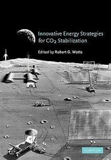 Innovative Energy Strategies for CO2 Stabilization Robert G. Watts 9780521087827