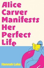 Alice Carver Manifests Her Perfect Lif..., Lake, Hannah