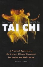 Tai Chi (Complete Illustrated Guide) - Clark, Angus