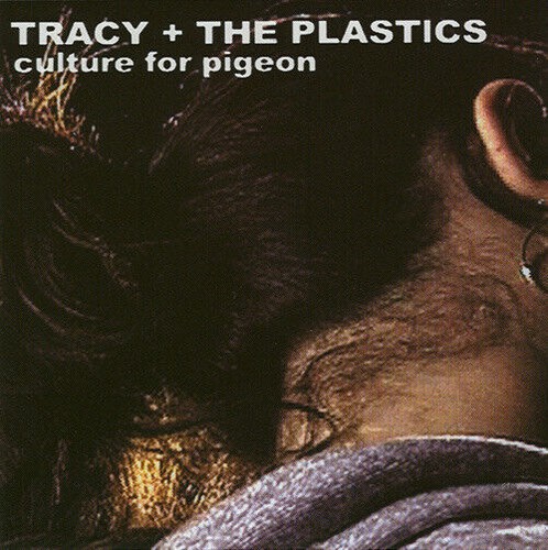 Tracy the plastics - the,