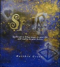 Spells: Spellcraft to Bring Magic to Your Life and Reality to Your Desires By G