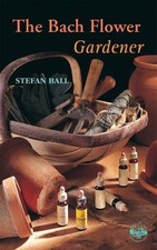 The Bach Flower Gardener, Ball, Stefan