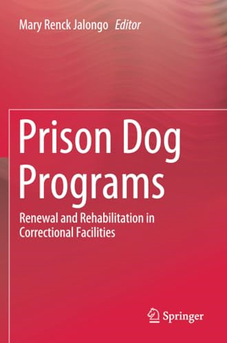 Prison dog programs - programs:, renewal