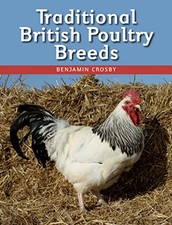 Traditional British Poultry Breeds by Crosby, Benjamin Book The Cheap Fast Free