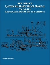 GPW Willy's 1/4 Ton Military Truck Manual TM 10-1513 Maintenance Manual May 1942