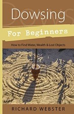 Dowsing for Beginners: The Art