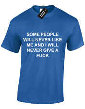 SOME PEOPLE WILL NEVER LIKE ME MENS T SHIRT FUNNY SLOGAN JOKE HUMOUR TEE S-5XL