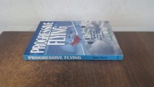 			Progressive Flying: How to Extend Your Flying Skills with the PPL		