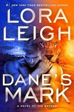 Dane's Mark: 33 (A Novel of the Breeds), Lora Leigh
