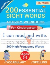 200 Essential Sight Words for Kids Learning to Write and Read: Activity Workboo