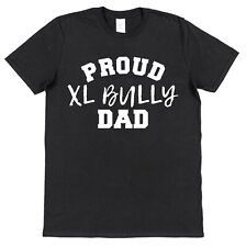 Proud XL Bully Mum or Dad T-Shirt American XL Protection Dog Parent Pit Pitbull