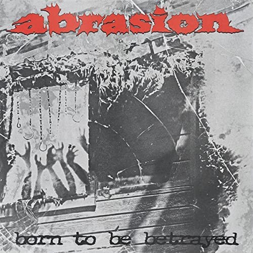 Abrasion born betrayed - born,