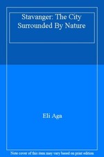 Stavanger: The City Surrounded By Nature By Eli Aga