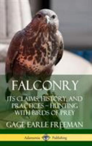 Falconry its claims - falconry:, history
