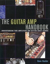 The Guitar Amp Handbook: Understanding Tube - Dave Hunter, 087930863X, paperback