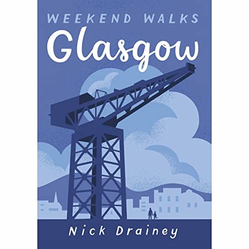 Glasgow weekend walks nick - weekend,