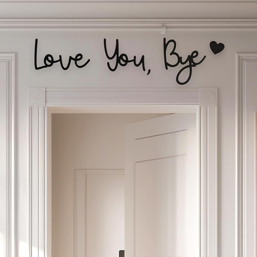 Love you bye above door - you,