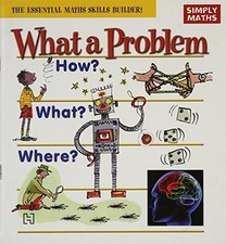 Simply Maths: What A Problem, Way, Steve