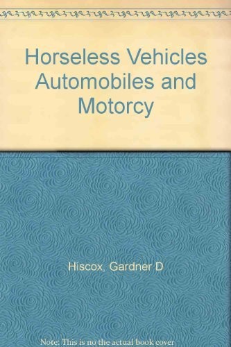 Horseless vehicles automobiles - horseless,