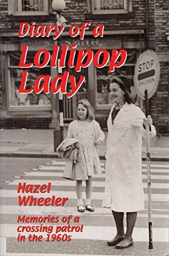 Diary lollipop lady - of, a