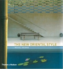 The New Oriental Style by Michael Freeman Hardback Coffee Table Book, Interiors