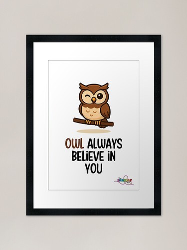 Owl always believe - always, you