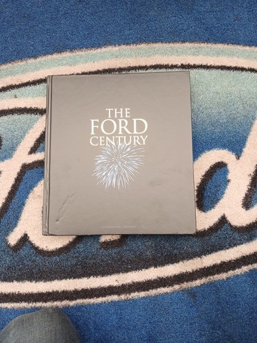 The ford century 100 years - the,