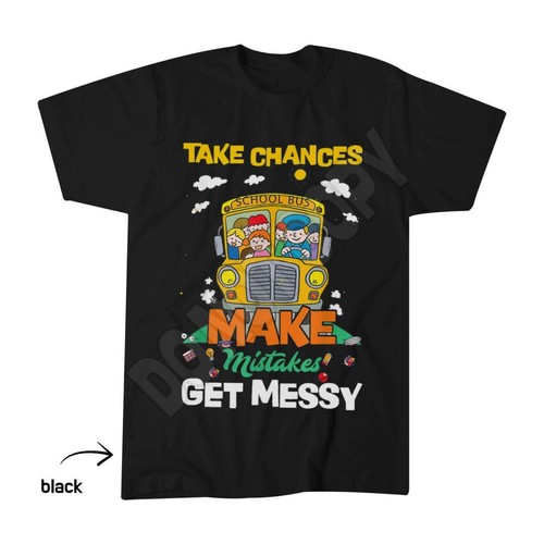 Take chances make mistakes - take,