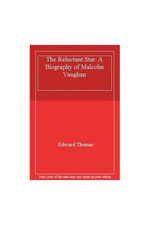 The Reluctant Star: A Biography of Malcolm Vaughan by Thomas, Edward Paperback