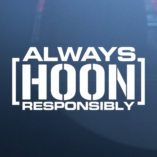 Always hoon responsibly jdm - always,