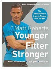 Matt Roberts Younger, Fitter