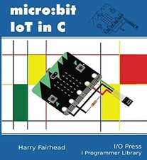 Micro:bit IoT In C By Harry Fairhead