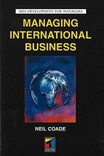 Managing International Business (Self-Development for Managers) - Coade, Neil