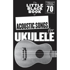 The Little Black Songbook Of Acoustic Songs For Ukulele