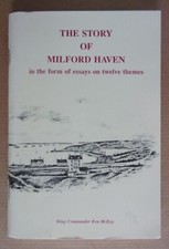 The Story of Milford Haven. Essays on Twelve Themes. EXCELLENT CONDITION.