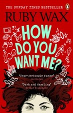 How Do You Want Me? by Ruby Wax 9781529105001 NEW Paperback