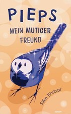 Ehrbar - Pieps Mein mutiger Freund - New hardback or cased book - X555z