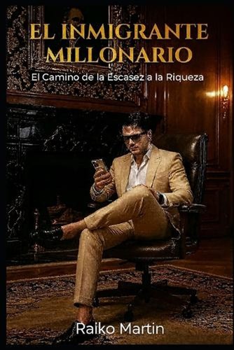 Inmigrante millonario el - el, "