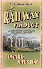 The Railway Viaduct (Inspector Robert Colbeck) By Edward Marston. 9780749081140