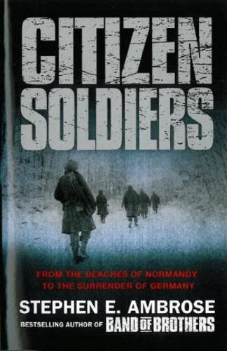 Citizen soldiers stephen e - citizen, by