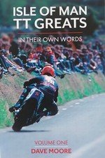 ISLE OF MAN TT GREATS : IN THEIR OWN WORDS VOL. 1