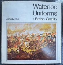 Waterloo Uniforms - British Cavalry; John Mollo