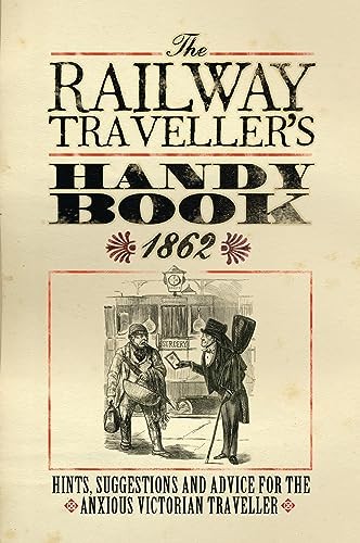 The railway traveller - the, traveller’s