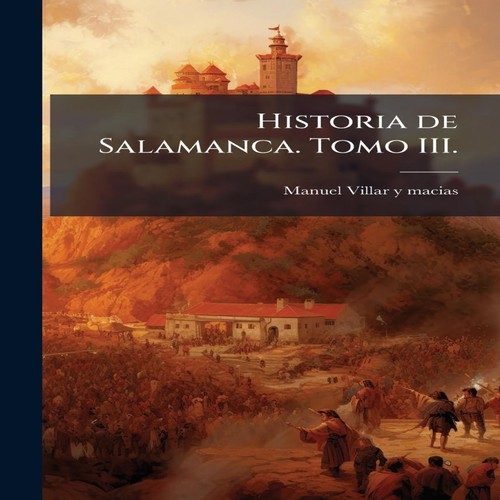 Historia salamanca tomo - de, salamanca.