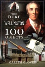 DUKE OF WELLINGTON IN 100 OBJECTS