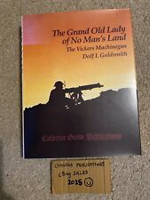 The Grand Old Lady of No-Man’s Land: The Vickers Machine Gun - Dolf L. Goldsmith